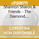 Shannon Sharon & Friends - The Diamond Mountain Sessions cd musicale di SHARON SHANNON & FRIENDS