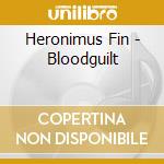 Heronimus Fin - Bloodguilt cd musicale di Heronimus Fin