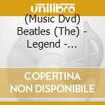 (Music Dvd) Beatles (The) - Legend - Featuring cd musicale