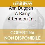Ann Duggan - A Rainy Afternoon In Orleans cd