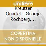 Kreutzer Quartet - George Rochberg, Schwartz - Schwartzv cd musicale di Kreutzer Quartet