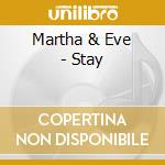 Martha & Eve - Stay cd