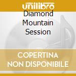 Diamond Mountain Session