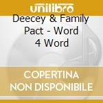 Deecey & Family Pact - Word 4 Word cd musicale di Deecey & Family Pact