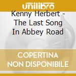 Kenny Herbert - The Last Song In Abbey Road cd