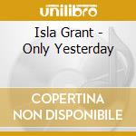 Isla Grant - Only Yesterday cd