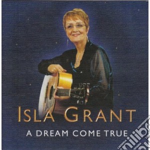 Isla Grant - A Dream Come True cd musicale di Isla Grant