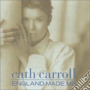 Cath Carroll - England Made Me cd musicale di CATH CARROLL