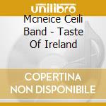 Mcneice Ceili Band - Taste Of Ireland cd