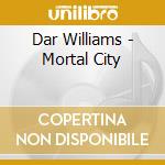 Dar Williams - Mortal City cd