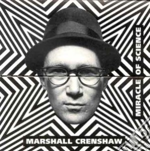 Marshall Crenshaw - Miracle Of Science cd musicale di MARSHALL CRENSHAW