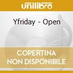 Yfriday - Open cd