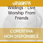 Wildings - Live Worship From Friends cd