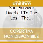 Soul Survivor Live:Led To The Los - The Message cd