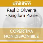 Raul D Oliverira - Kingdom Praise cd