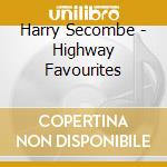 Harry Secombe - Highway Favourites cd