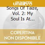 Songs Of Taize, Vol. 2: My Soul Is At Rest / Various