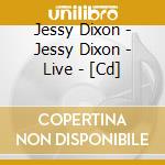Jessy Dixon - Jessy Dixon - Live - [Cd] cd