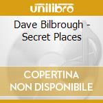 Dave Bilbrough - Secret Places cd