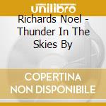 Richards Noel - Thunder In The Skies By cd