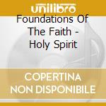 Foundations Of The Faith - Holy Spirit cd