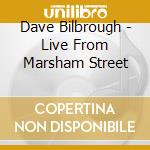 Dave Bilbrough - Live From Marsham Street cd