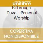 Billbrough Dave - Personal Worship cd