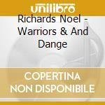 Richards Noel - Warriors & And Dange cd musicale di Richards Noel