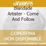 Blandade Artister - Come And Follow cd musicale di Blandade Artister