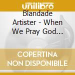 Blandade Artister - When We Pray God Works cd