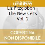 Liz Fitzgibbon - The New Celts Vol. 2 cd