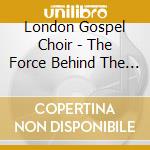 London Gospel Choir - The Force Behind The Power cd