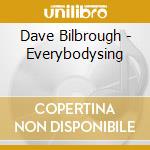 Dave Bilbrough - Everybodysing cd