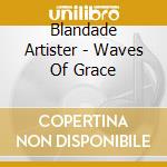 Blandade Artister - Waves Of Grace cd