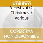A Festival Of Christmas / Various cd