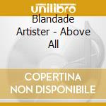 Blandade Artister - Above All cd