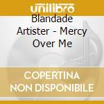 Blandade Artister - Mercy Over Me cd