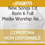 New Songs Cd Rom 6 Full Media Worship Re / Various cd