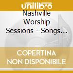 Nashville Worship Sessions - Songs Of Modern Worship cd