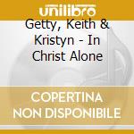 Getty, Keith & Kristyn - In Christ Alone