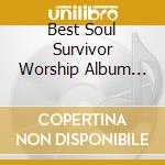 Best Soul Survivor Worship Album Ever (The) (3 Cd) cd