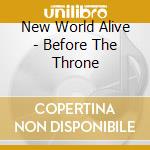 New World Alive - Before The Throne cd