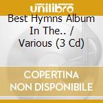 Best Hymns Album In The.. / Various (3 Cd) cd