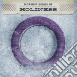 Worship Songs Of Holiness - Worship Songs Of Holiness