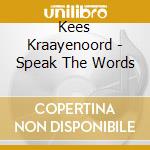 Kees Kraayenoord - Speak The Words cd