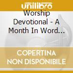 Worship Devotional - A Month In Word & Worship cd