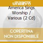 America Sings Worship / Various (2 Cd) cd
