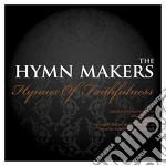 Hymn Makers (The) - Hymns Of Faithfulness cd