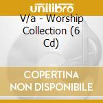 V/a - Worship Collection (6 Cd) cd