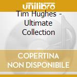 Tim Hughes - Ultimate Collection